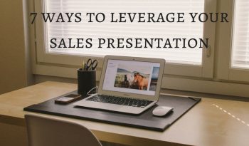 7 ways to leverage your sales presentation